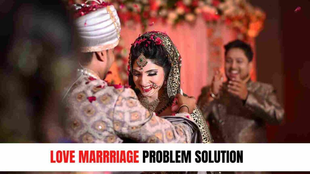 love marriage problem solution