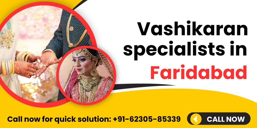 Vashikaran Specialists in Faridabad