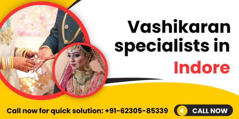 Read more about the article +91-62305-85339 Vashikaran Specialists in Indore